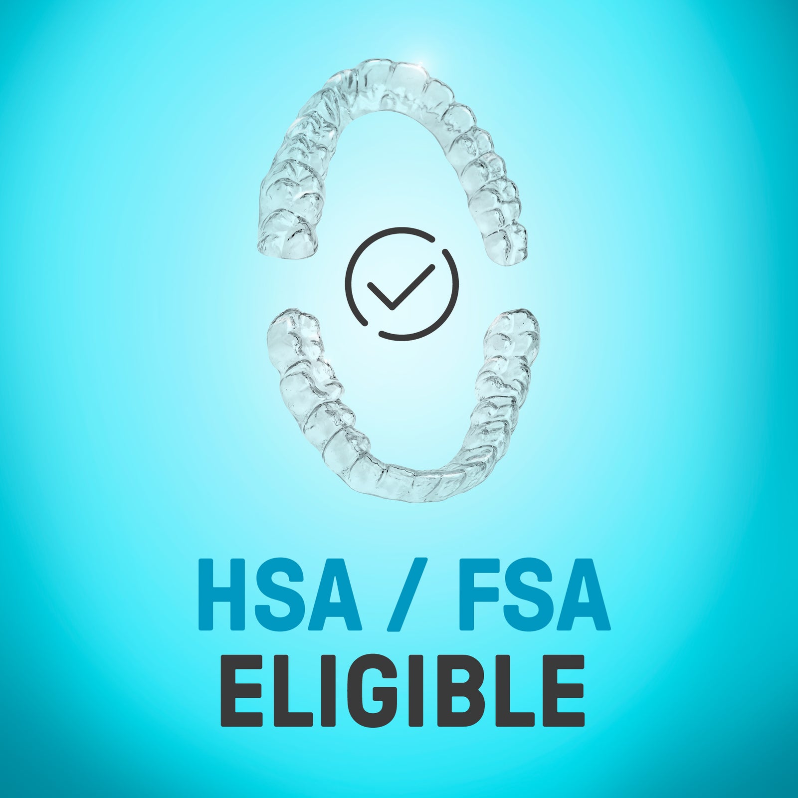 Clear orthodontic aligners with a checkmark, indicating they are eligible for health savings account (hsa) or flexible spending account (fsa) expenses.