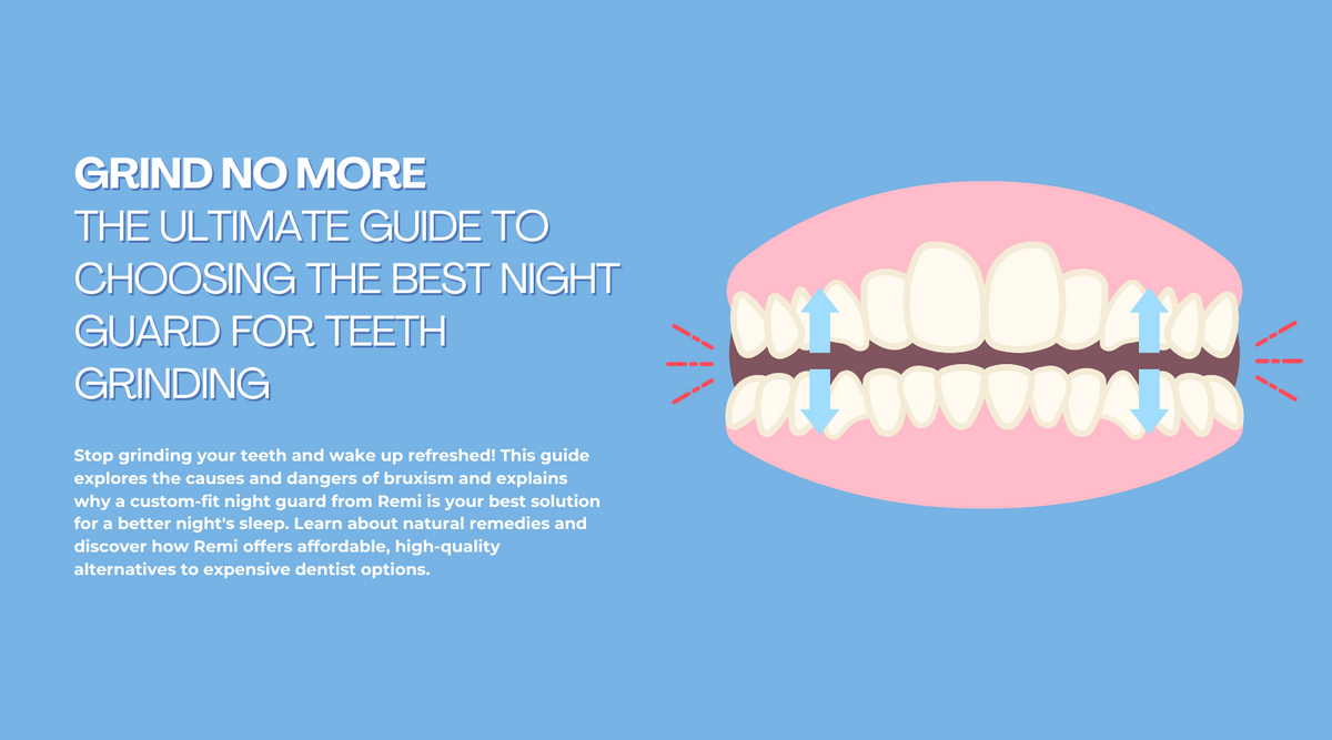 Grind No More: The Ultimate Guide to Choosing the Best Night Guard for Teeth Grinding