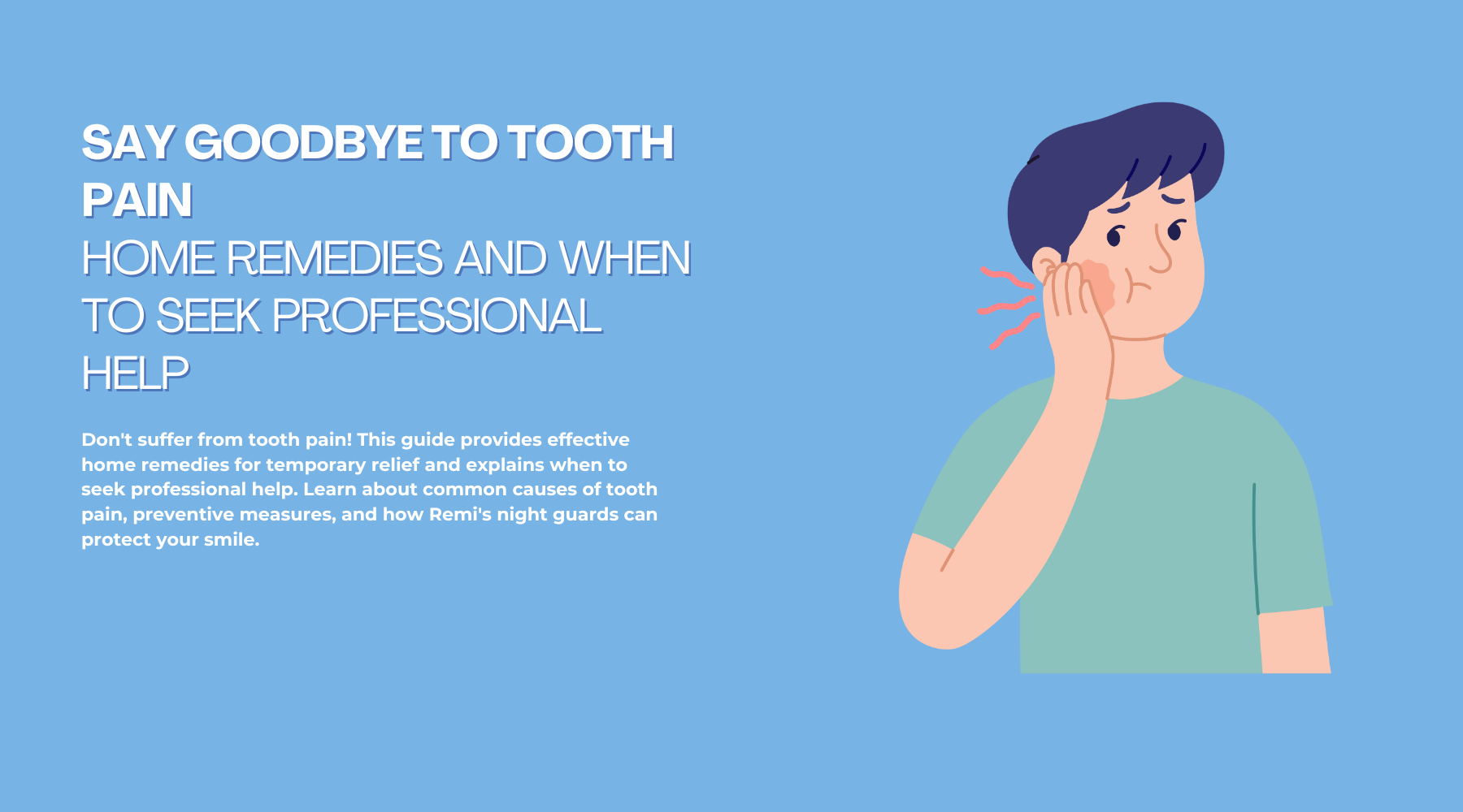 Say Goodbye to Tooth Pain: Home Remedies and When to Seek Professional Help