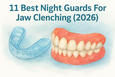 11 Best Night Guards For Jaw Clenching (2026)