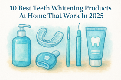 10 Best Teeth Whitening Products At Home That Work In 2025