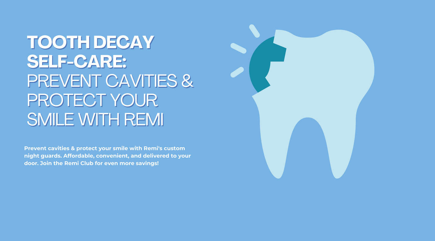 Tooth Decay Self-Care: Prevent Cavities & Protect Your Smile with Remi