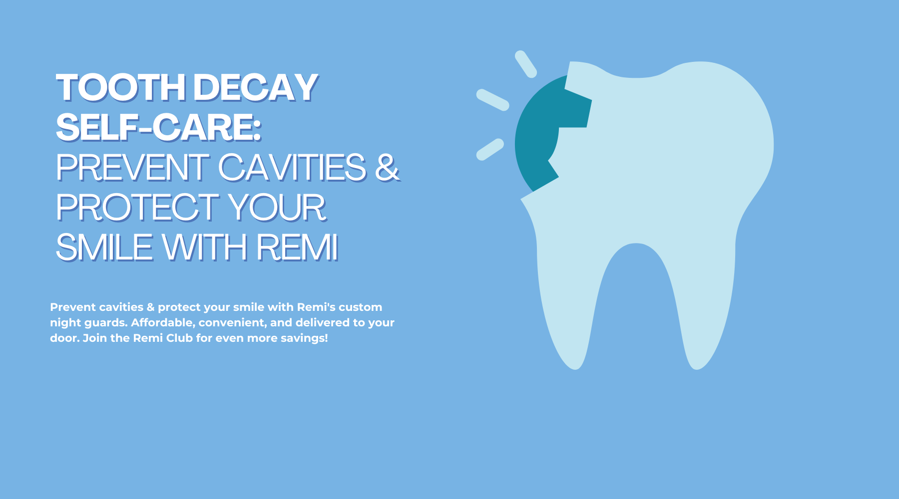 Tooth Decay Self-Care: Prevent Cavities & Protect Your Smile with Remi