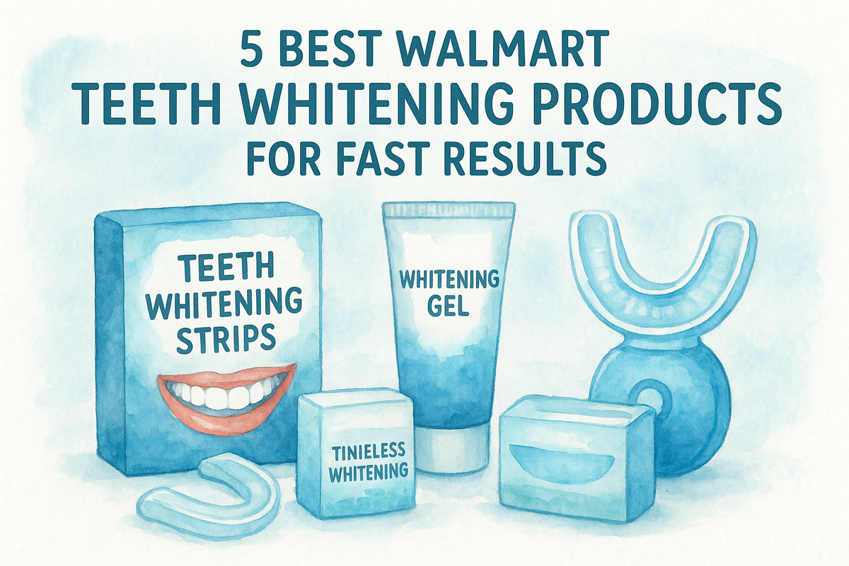 5 Best Walmart Teeth Whitening Products For Fast Results