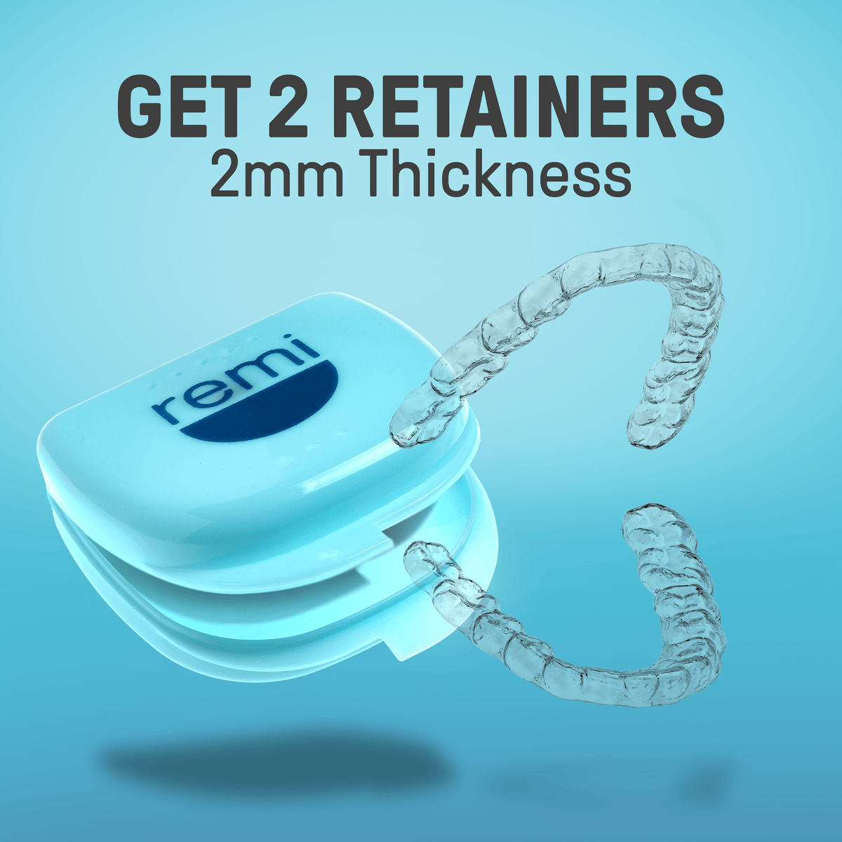 Get 2 Custom Clear Removable Retainers 2mm thickness.