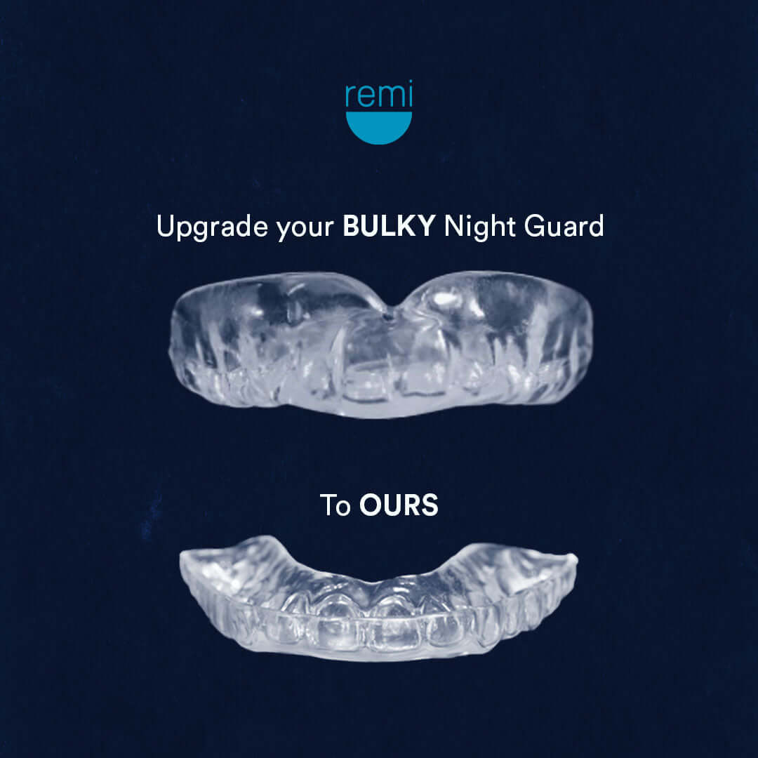 Upgrade your BULKY Night Guard to a Remi Night Guard