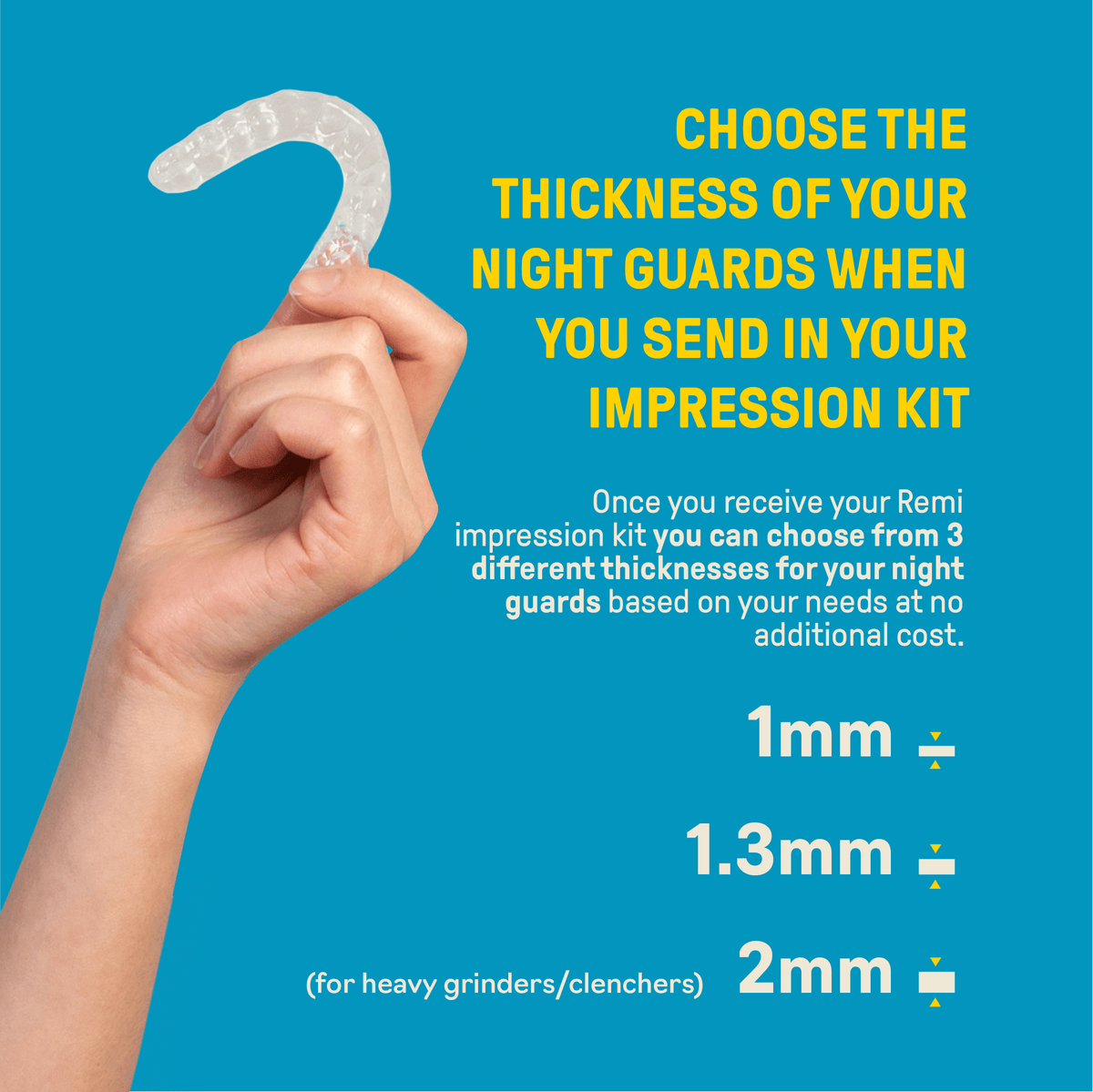 A hand holds a clear dental night guard. Text reads, &quot;Choose the thickness of your Custom Night Guards when you send in your impression kit. 1mm, 1.3mm, 2mm (for heavy grinders/clenchers). Alleviate jaw pain with our dental-grade options.